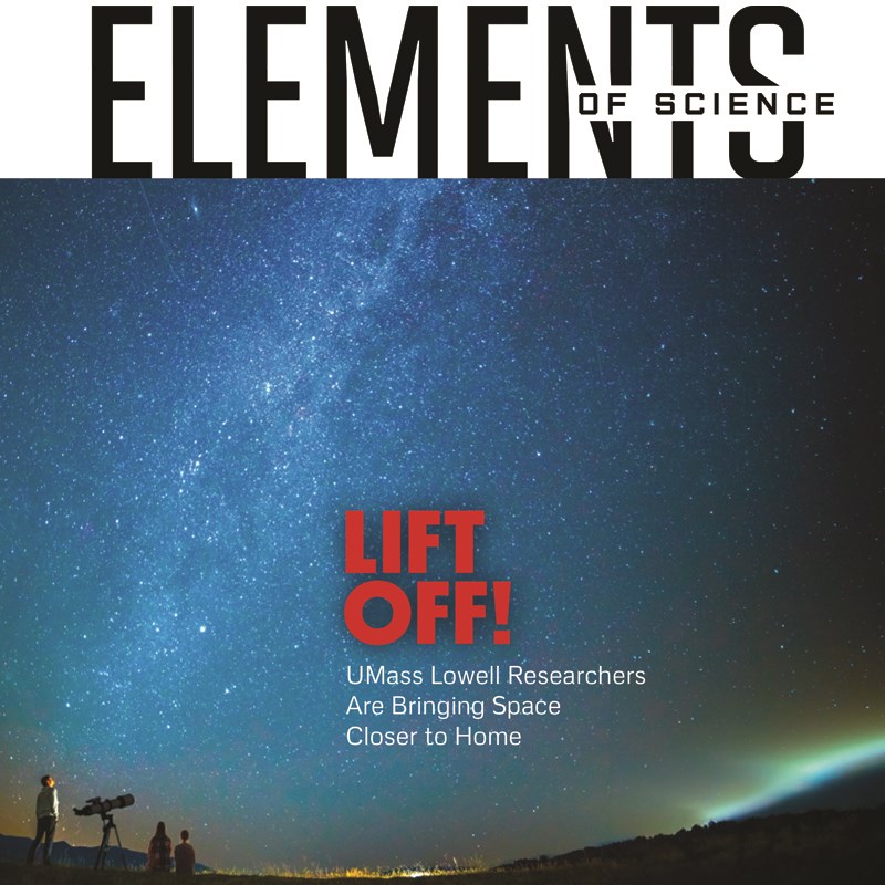 Elements of Science magazine cover stating Lift Off, UML Researchers Are Bringing Space Closer to Home