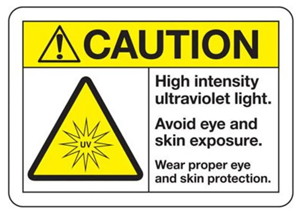 Sign: Caution High intensity ultraviolet light. Avoid eye and skin exposure. Wear proper eye and skin protection.