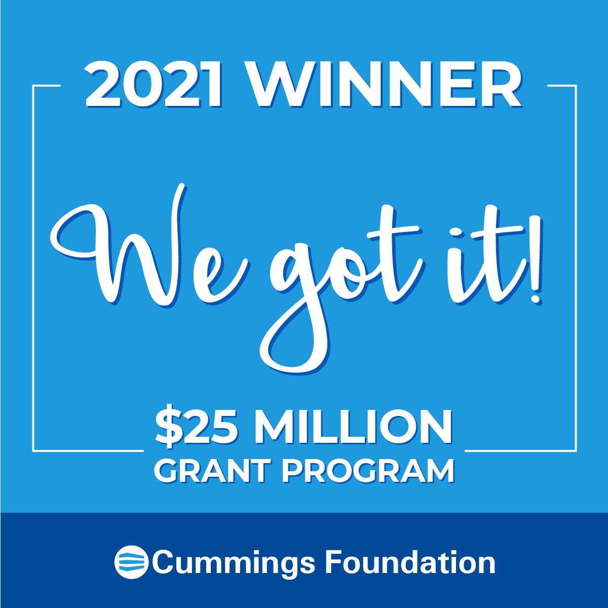 Cummings Foundation We Got It! $25Million Grant Program logo