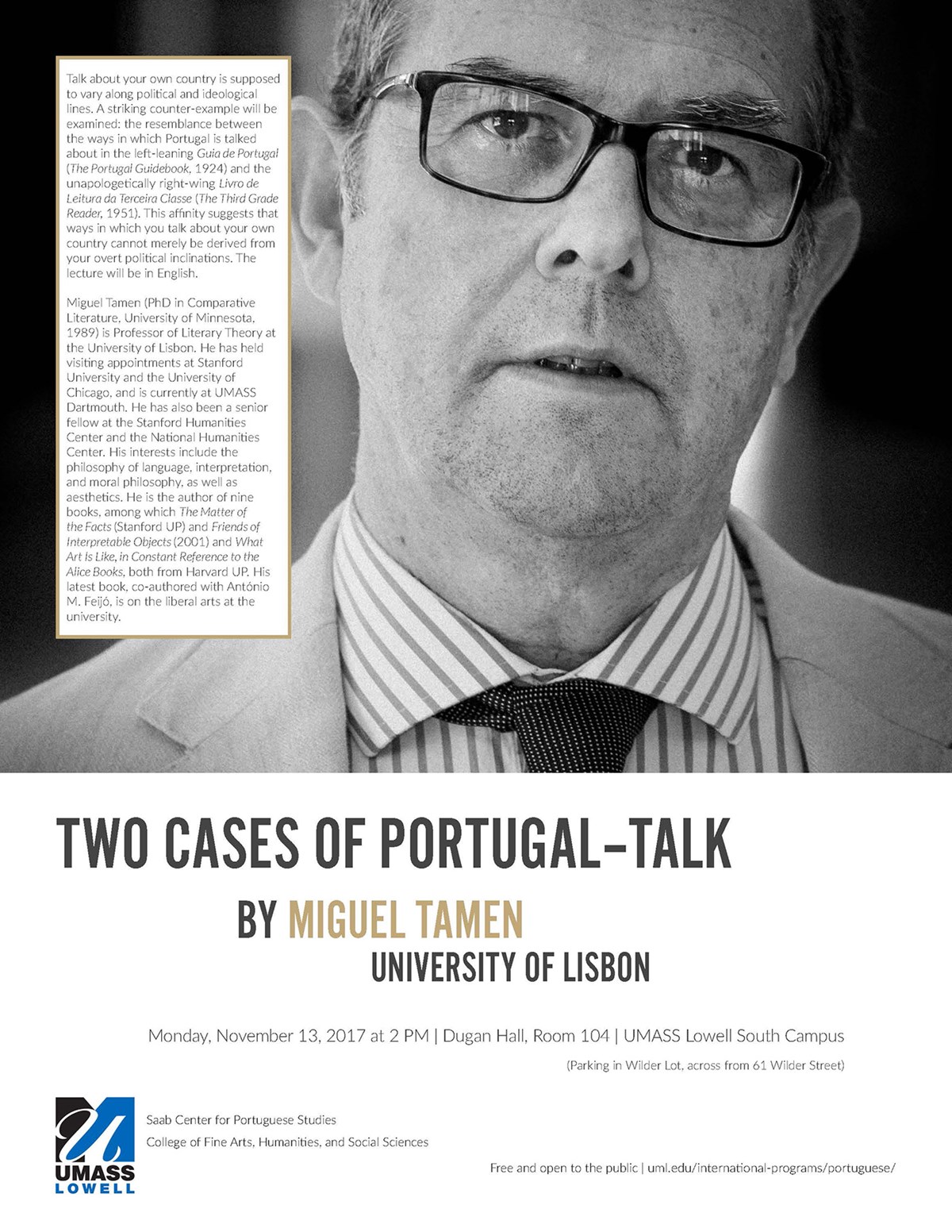 Flyer for Miguel Tamen: 2 Cases of Portugal-Talk When: Monday, November 13, 2017 at 2 p.m.  Where: Dugan Hall, Room 104, UMass Lowell South Campus 