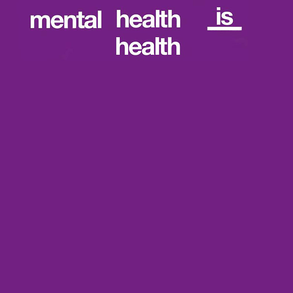 Mental Health is Health logo. These words on a purple background: Mental Health is Health