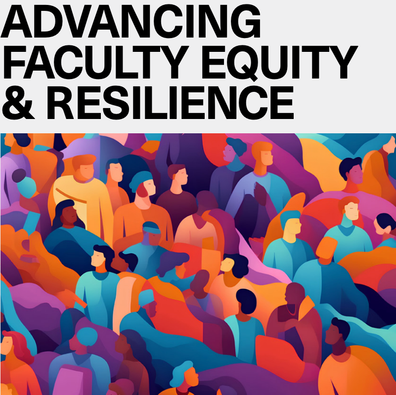 Advancing Faculty Equity & Resilience newsletter cover with colorfully dressed people art.